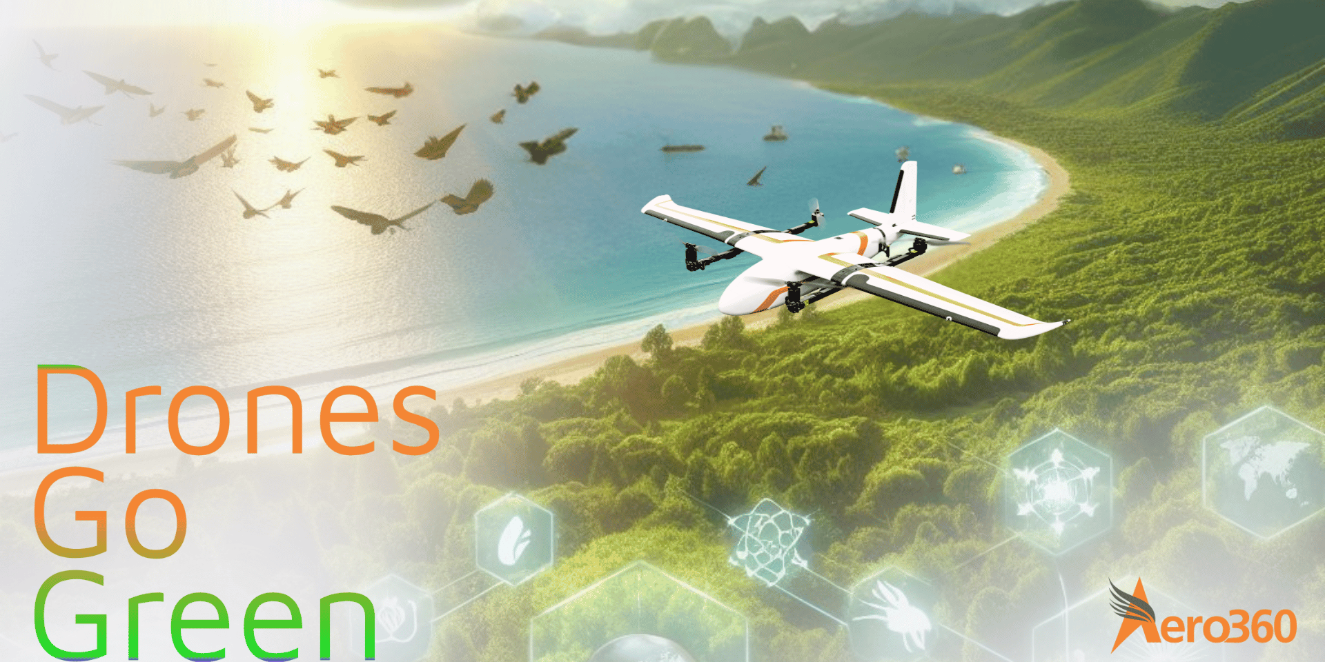 Drones go green Drones go green