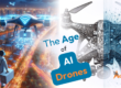 The Age of AI Drones